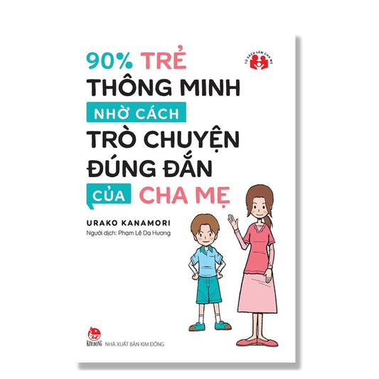 90% Trẻ Thông Minh Nhờ Cách Trò Chuyện Đúng Đắn Của Cha Mẹ