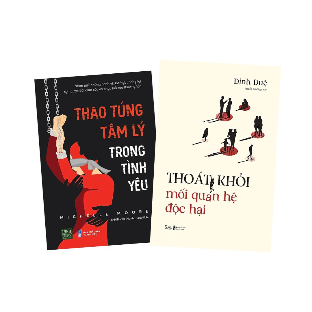Combo Yêu Lý Trí: Thao Túng Tâm Lý Trong Tình Yêu + Thoát Khỏi Mối Quan Hệ Độc Hại