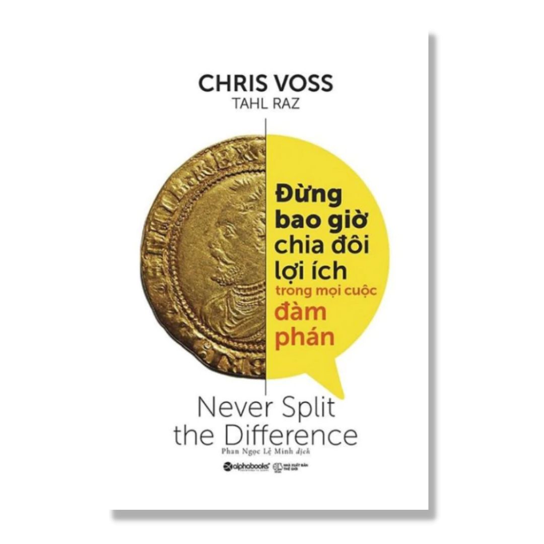 Đừng Bao Giờ Chia Đôi Lợi Ích Trong Mọi Cuộc Đàm Phán