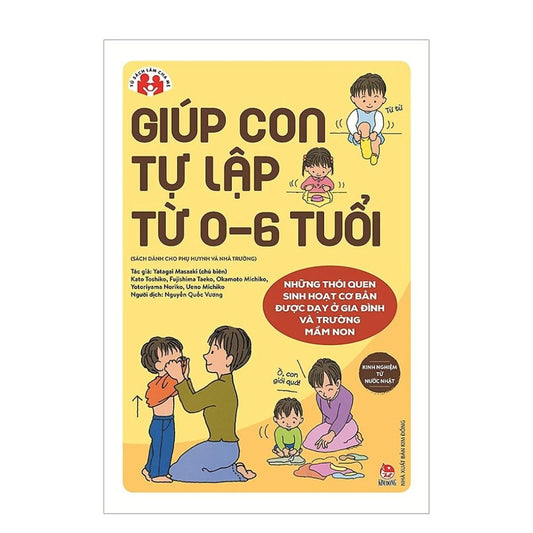 Kinh Nghiệm Từ Nước Nhật - Giúp Con Tự Lập Từ 0-6 Tuổi
