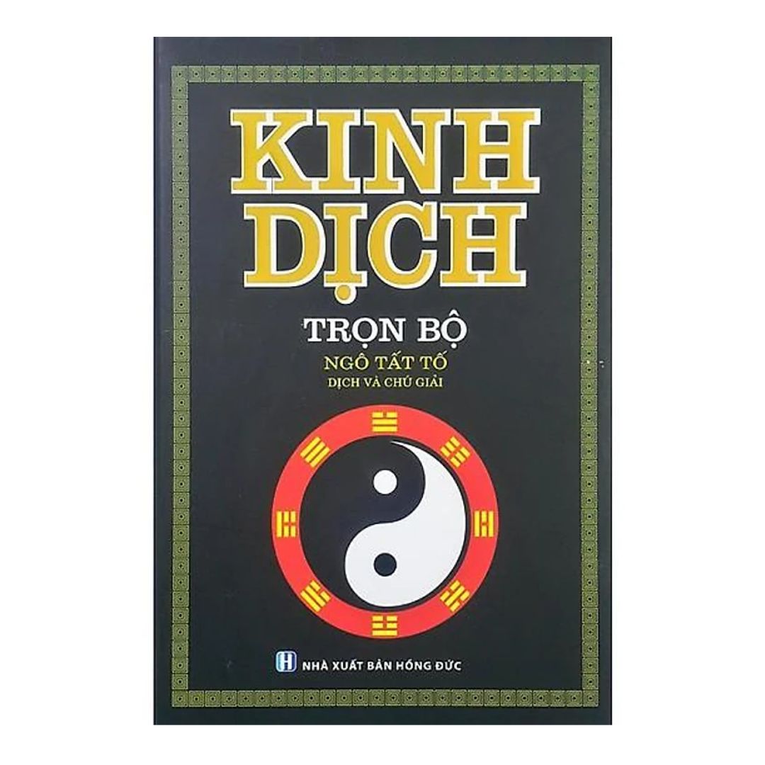 Phong Thủy Kinh Dịch: Kinh Dịch Trọn Bộ - Ngô Tất Tố (Bìa cứng)
