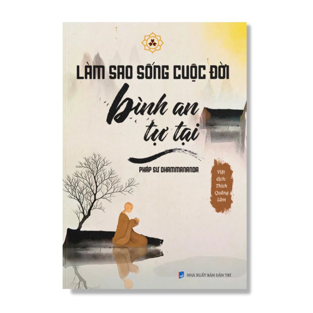 Làm Sao Để Sống Cuộc Đời Bình An Tự Tại