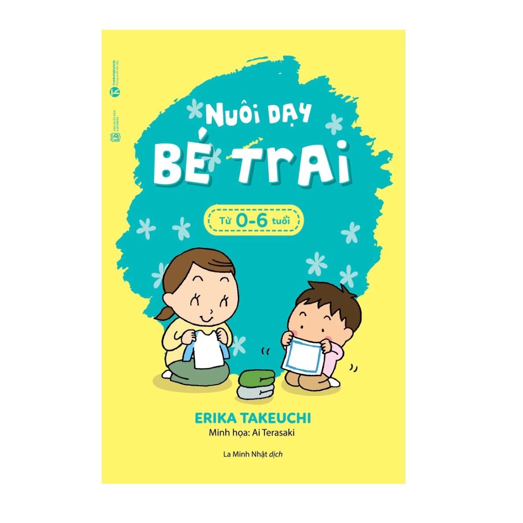 Nuôi Dạy Bé Trai Từ 0-6 Tuổi