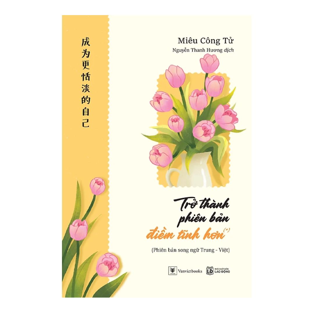 Trở Thành Phiên Bản Điềm Tĩnh Hơn (Song ngữ Trung Việt)