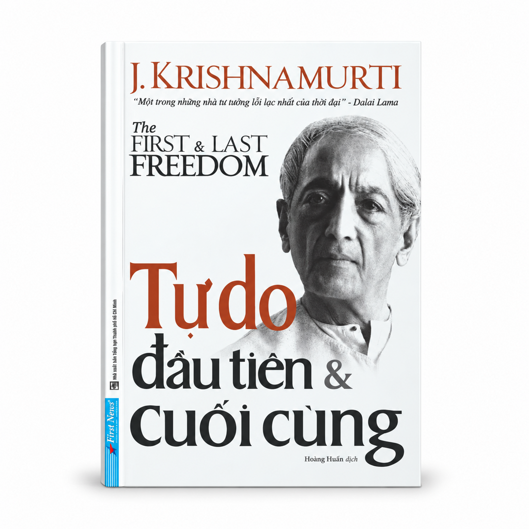 Tự Do Đầu Tiên & Cuối Cùng - J. Krishnamurti