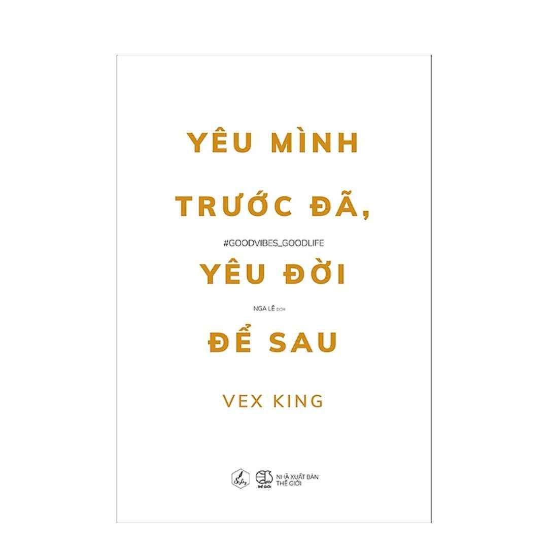 Yêu Mình Trước Đã Yêu Đời Để Sau