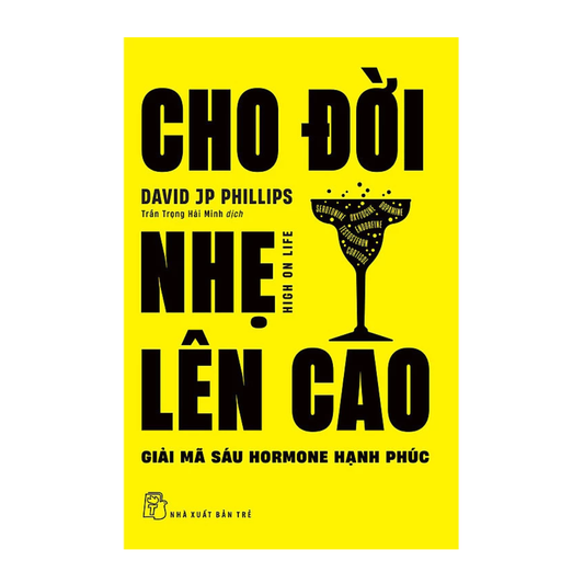 [Pre-order] Cho Đời Nhẹ Lên Cao - Giải mã sáu hormone hạnh phúc