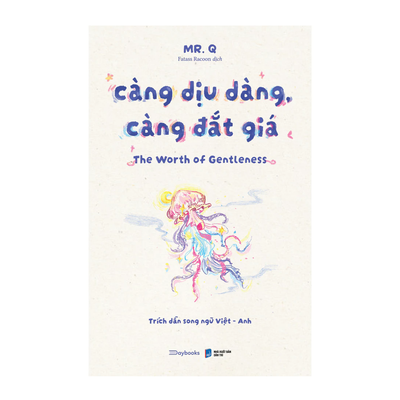 [Pre-order] Càng Dịu Dàng, Càng Đắt Giá (Trích Dẫn Song Ngữ Việt - Anh)