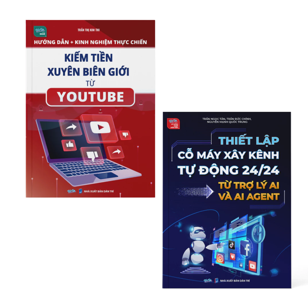 Combo: Kiếm Tiền Từ Youtube + Thiết lập cỗ máy xây kênh tự động 24/24 từ trợ lý AI và AI Agent