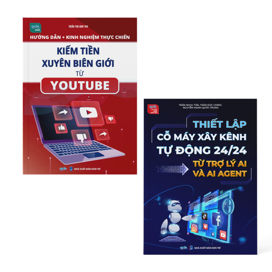 Combo: Kiếm Tiền Từ Youtube + Thiết lập cỗ máy xây kênh tự động 24/24 từ trợ lý AI và AI Agent