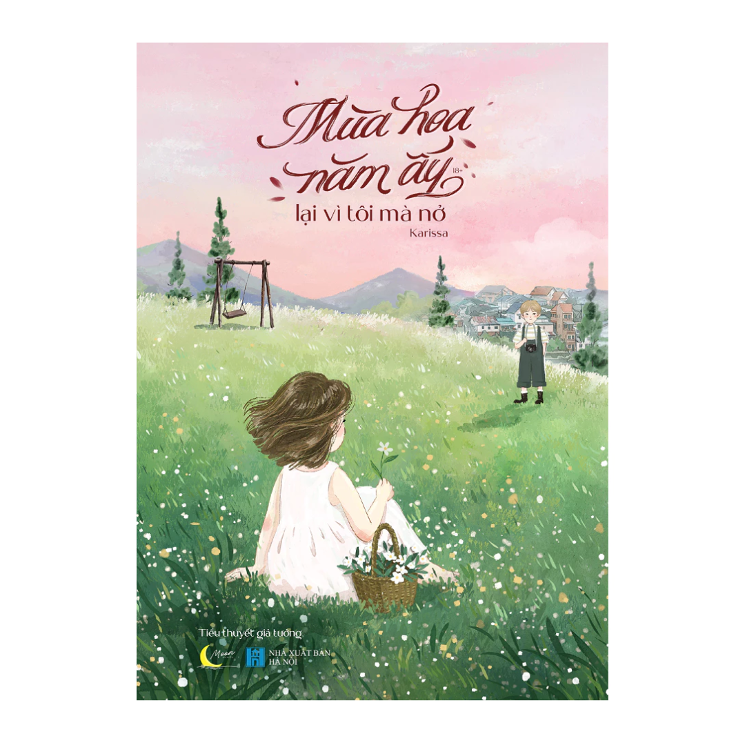 [Pre-order] Mùa Hoa Năm Ấy Lại Vì Tôi Mà Nở