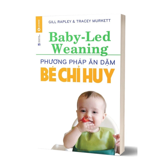 [Pre-order] Phương Pháp Ăn Dặm Bé Chỉ Huy (Baby Led-Weaning)