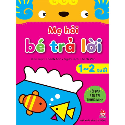 [Pre-order] Mẹ Hỏi Bé Trả Lời - Hỏi đáp rèn trí thông minh (Bộ 5 tập dành cho bé từ 1 đến 6)