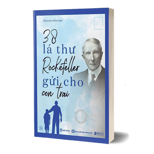 [Pre-order] 38 Lá Thư Tỷ Phú John Davison Rockefeller Gửi Cho Con Trai