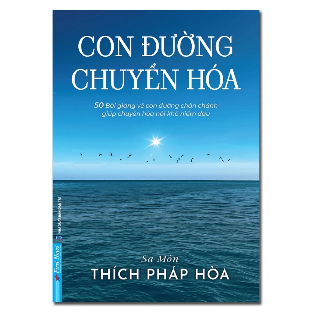 Con Đường Chuyển Hóa - 50 Bài giảng về con đường chân chánh giúp chuyển hóa nỗi khổ niềm đau