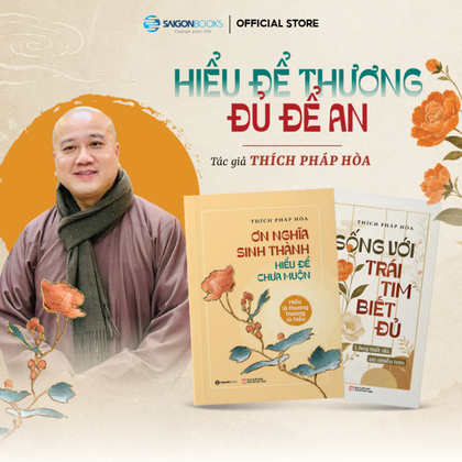 [Pre-order] Combo Ơn Nghĩa Sinh Thành + Sống Với Trái Tim Biết Đủ (Thích Pháp Hòa)