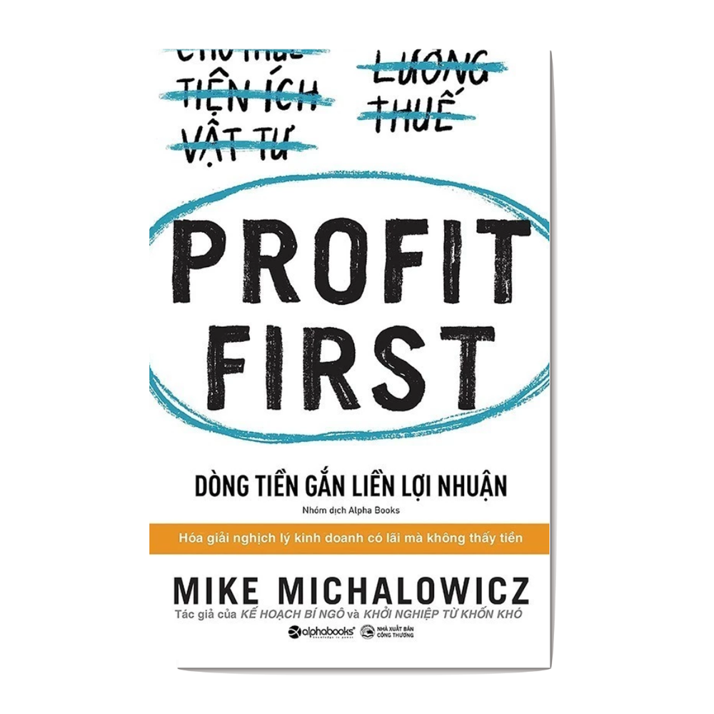 [Pre-order] Profit First- Dòng Tiền Gắn Liền Lợi Nhuận