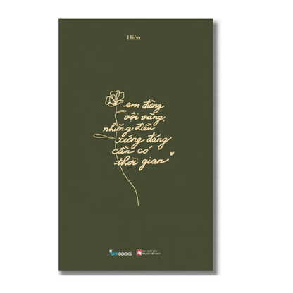 [Pre-order] Em Đừng Vội Vàng, Những Điều Xứng Đáng Cần Có Thời Gian