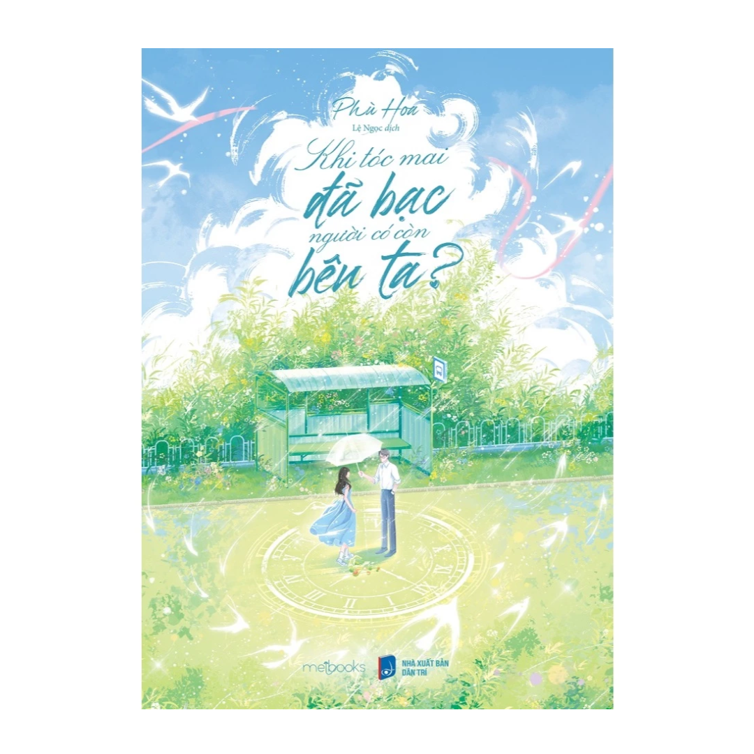 [Pre-order] Khi Tóc Mai Đã Bạc, Người Có Còn Bên Ta? (Ngôn tình)