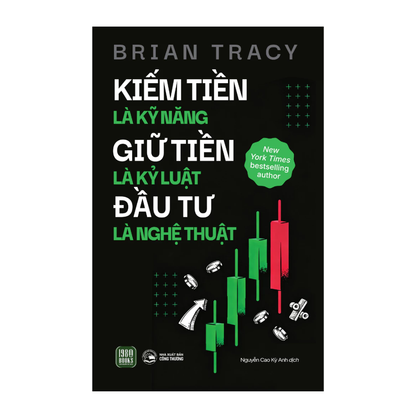 [Pre-order] Kiếm Tiền Là Kỹ Năng, Giữ Tiền Là Kỷ Luật, Đầu Tư Là Nghệ Thuật
