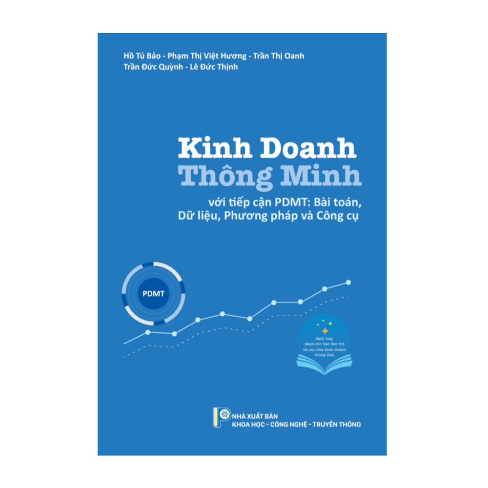 [Pre-order] Kinh doanh thông minh với tiếp cận PDMT : Bài toán, Dữ liệu, Phương pháp và Công cụ
