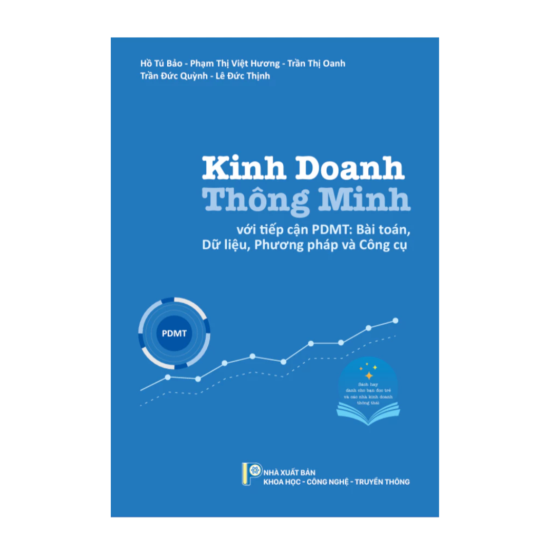 [Pre-order] Kinh doanh thông minh với tiếp cận PDMT : Bài toán, Dữ liệu, Phương pháp và Công cụ