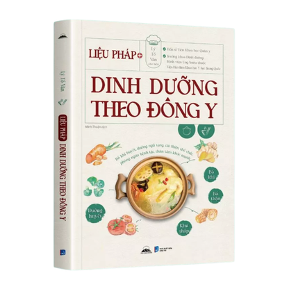 [Pre-order] Liệu Pháp Dinh Dưỡng Theo Đông Y - Gần 60 Công Thức Thực Liệu Cho Các Bệnh Thường Gặp