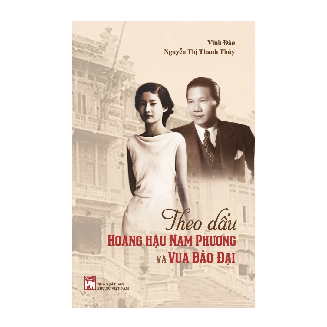 [Pre-order] Theo Dấu Hoàng Hậu Nam Phương Và Vua Bảo Đại