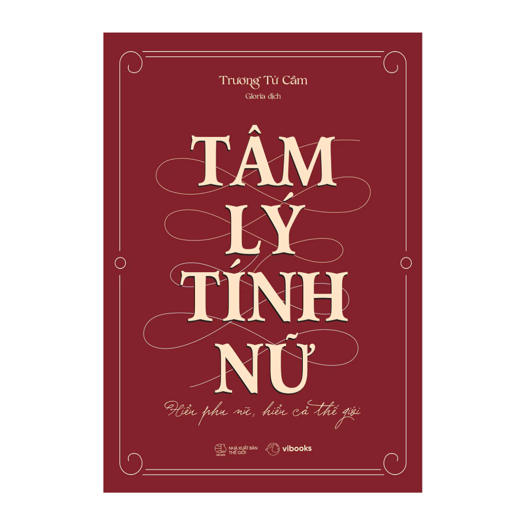 [Pre-order] Tâm Lý Tính Nữ: Hiểu Phụ Nữ, Hiểu Cả Thế Giới