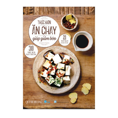 [Pre-order] Thực Đơn Ăn Chay Giúp Giảm Béo - 30 Thực Đơn Ngày Thường, 21 Món Ngon Cuối Tuần
