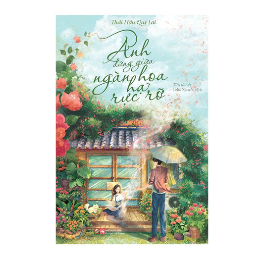 [Pre-order] Anh Đứng Giữa Ngàn Hoa Hạ Rực Rỡ (Ngôn tình)