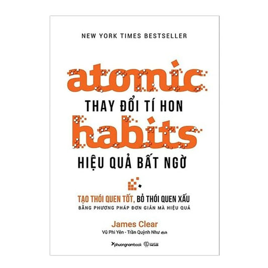 Atomic Habits - Thay Đổi Tí Hon, Hiệu Quả Bất Ngờ