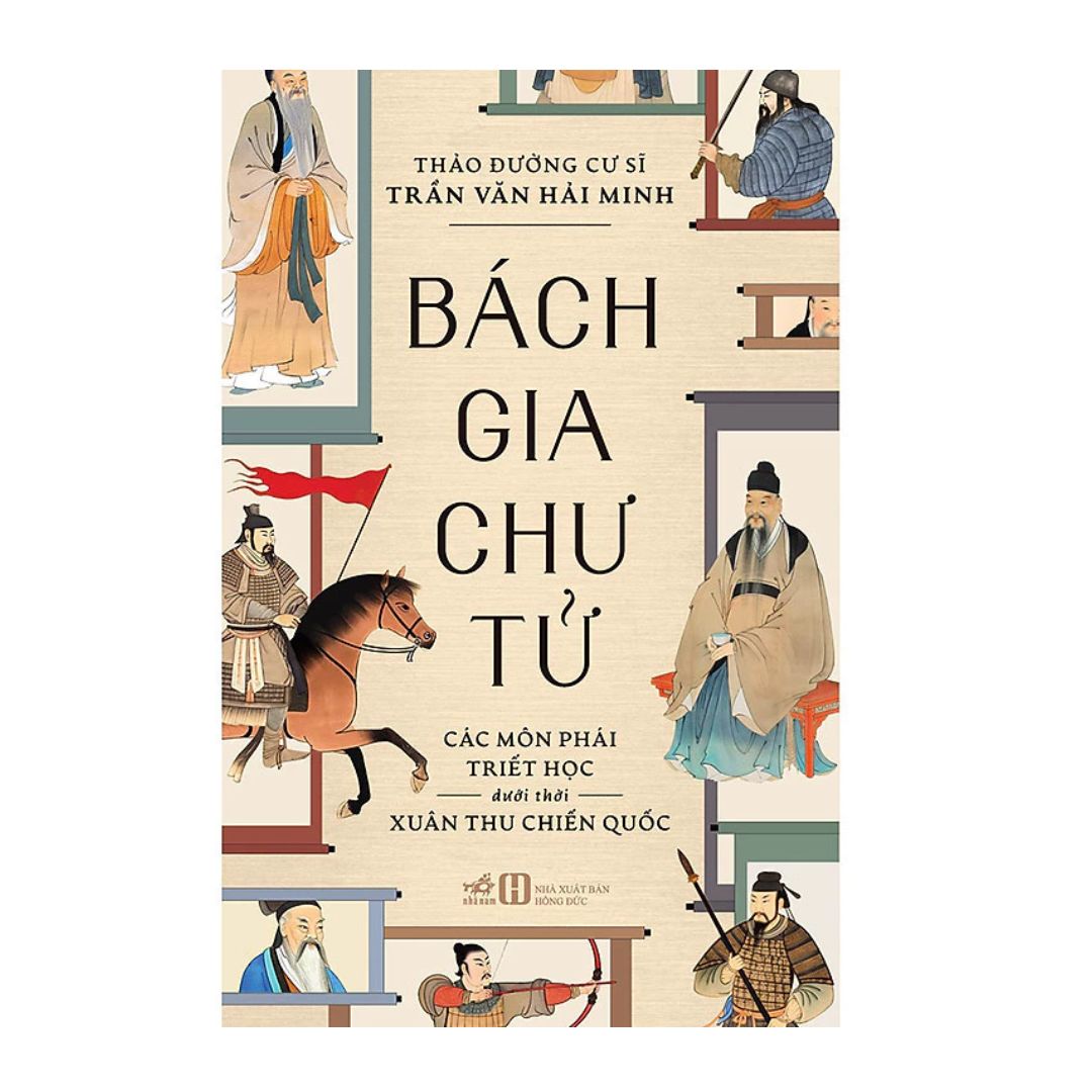 Bách Gia Chư Tử: Các môn phái triết học dưới thời Xuân Thu Chiến Quốc