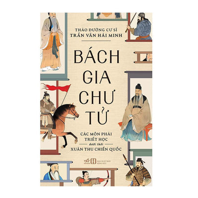 Bách Gia Chư Tử: Các môn phái triết học dưới thời Xuân Thu Chiến Quốc