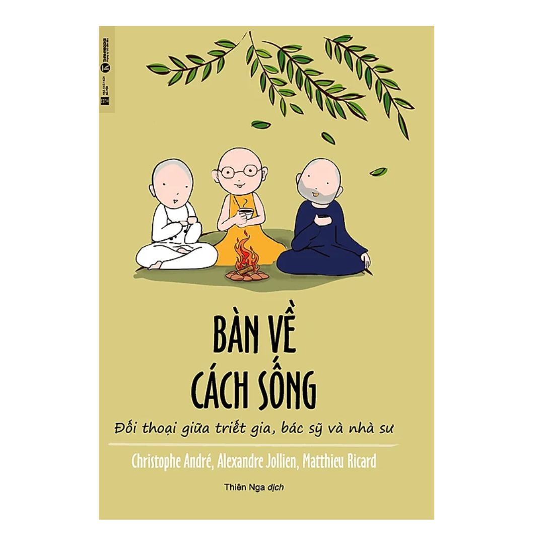 [Pre-order] Bàn Về Cách Sống – Đối Thoại Giữa Triết Gia, Bác Sĩ Và Nhà Sư