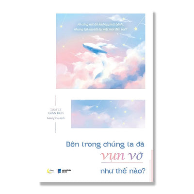 Bên Trong Chúng Ta Đã Vụn Vỡ Như Thế Nào?