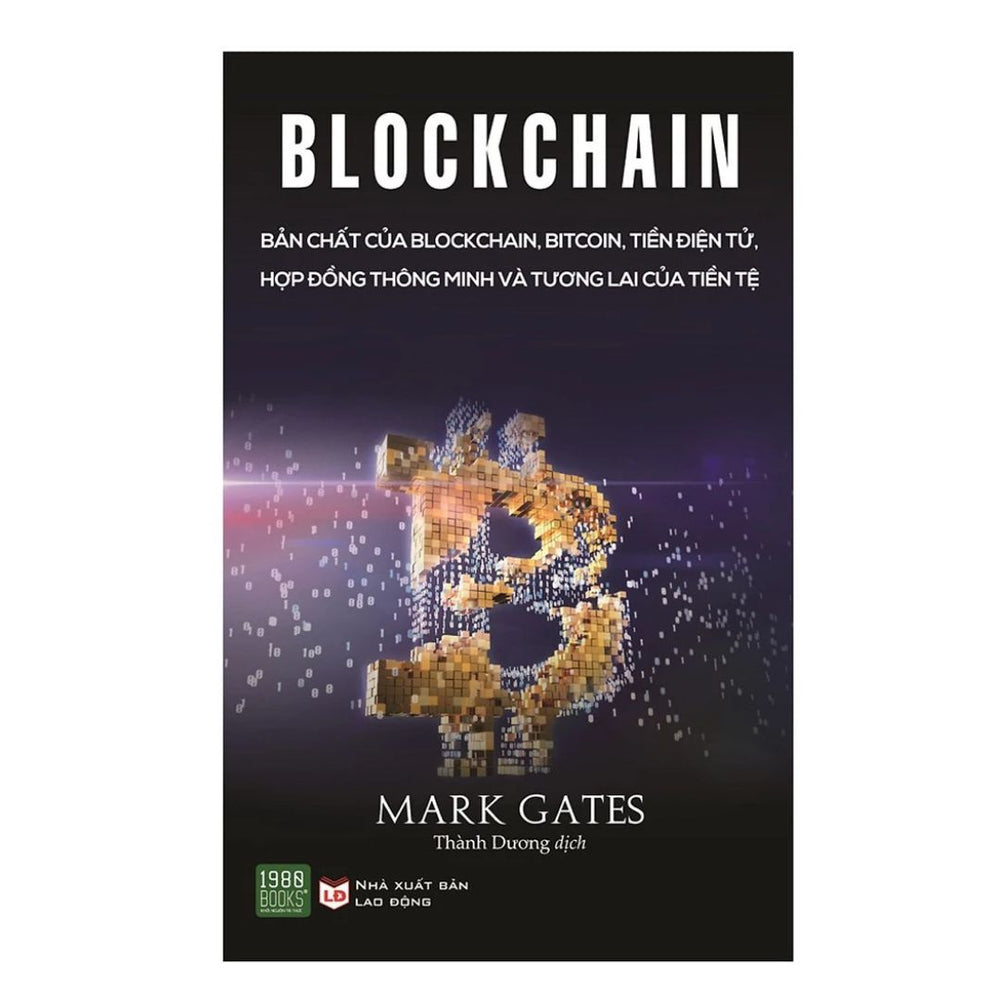 [Pre-order] Blockchain: Bản Chất Của Blockchain, Bitcoin, Tiền Điện Tử, Hợp Đồng Thông Minh Và Tương Lai Của Tiền Tệ
