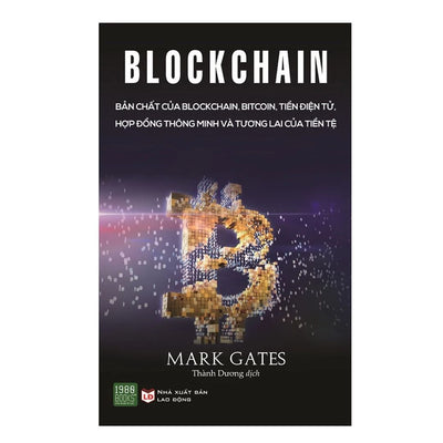 [Pre-order] Blockchain: Bản Chất Của Blockchain, Bitcoin, Tiền Điện Tử, Hợp Đồng Thông Minh Và Tương Lai Của Tiền Tệ