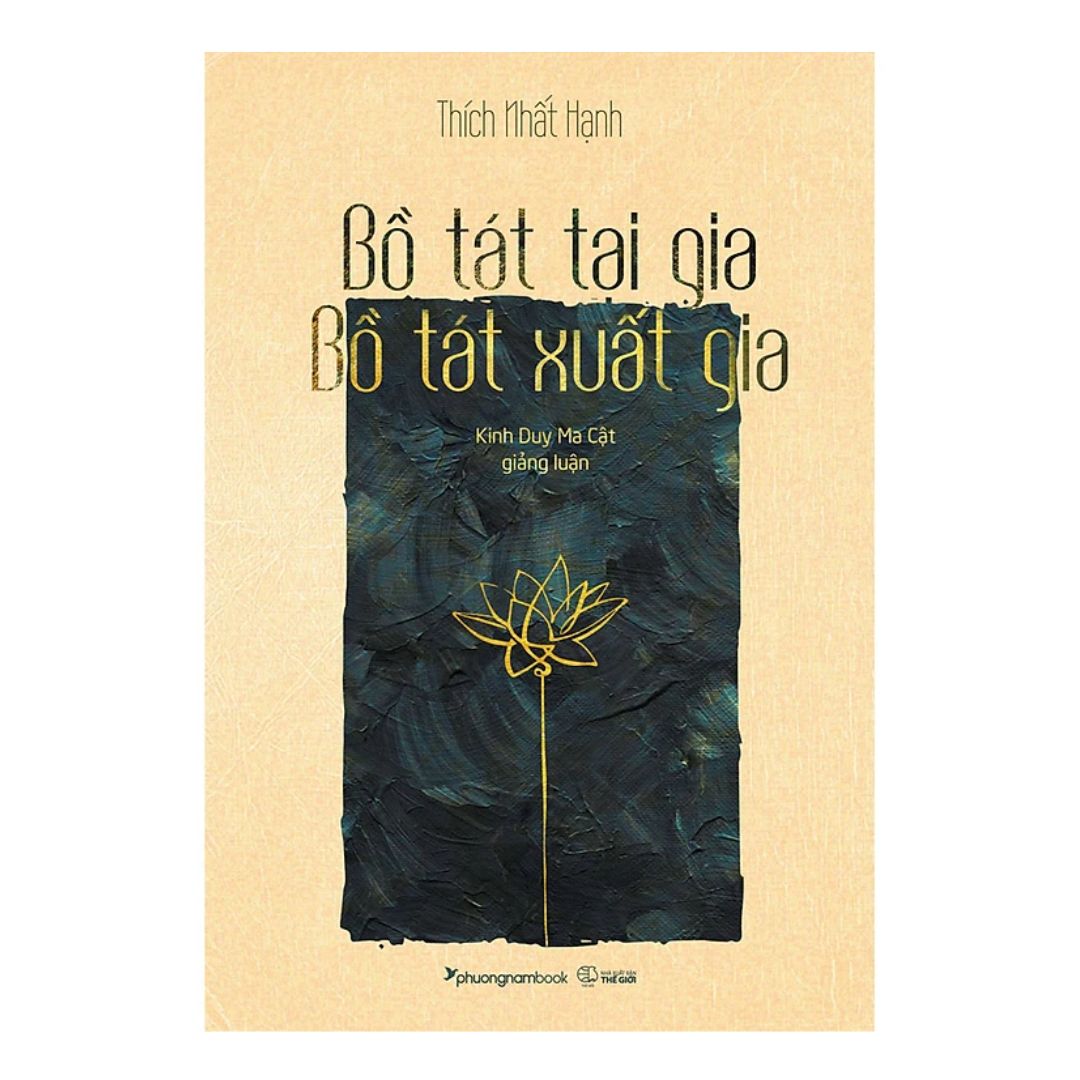 [Pre-order] Bồ Tát Tại Gia - Bồ Tát Xuất Gia (Kinh Duy Ma Cật Giảng Luận)