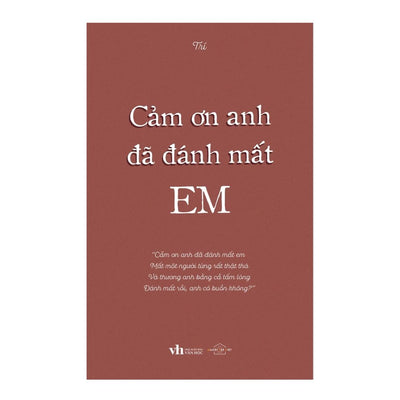 Cảm Ơn Anh Đã Đánh Mất Em