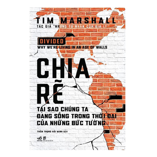 [Pre-order] Chia Rẽ - Tại Sao Chúng Ta Đang Sống Trong Thời Đại Của Những Bức Tường