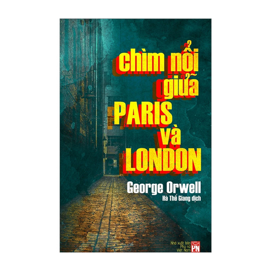 Chìm nổi giữa Paris và London - George Orwell