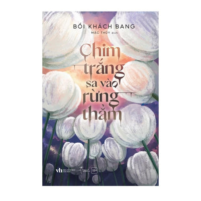 [Pre-order] Chim Trắng Sa Vào Rừng Thẳm