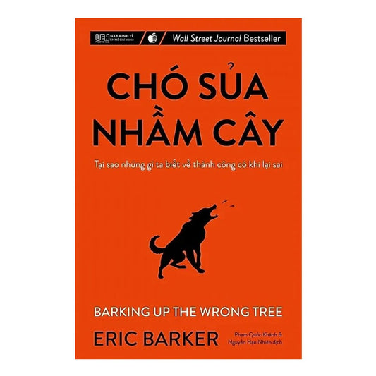 [Pre-order] Chó Sủa Nhầm Cây - Tại sao những gì ta biết về thành công có khi lại sai