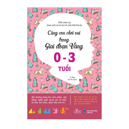 [Pre-order] Cùng Con Chơi Vui Trong Giai Đoạn Vàng 0 - 3 Tuổi
