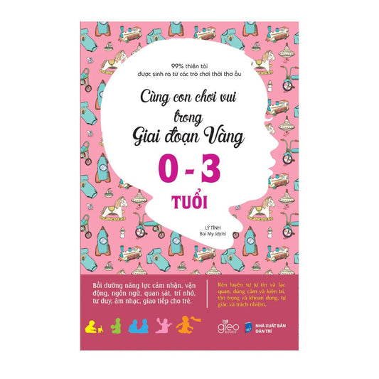 [Pre-order] Cùng Con Chơi Vui Trong Giai Đoạn Vàng 0 - 3 Tuổi