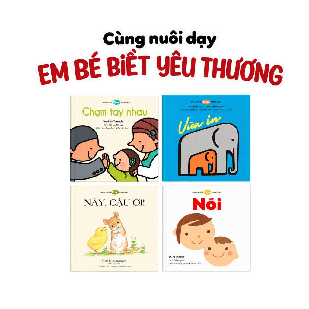 Combo 4 cuốn Ehon Nuôi Dạy Em Bé Biết Yêu Thương