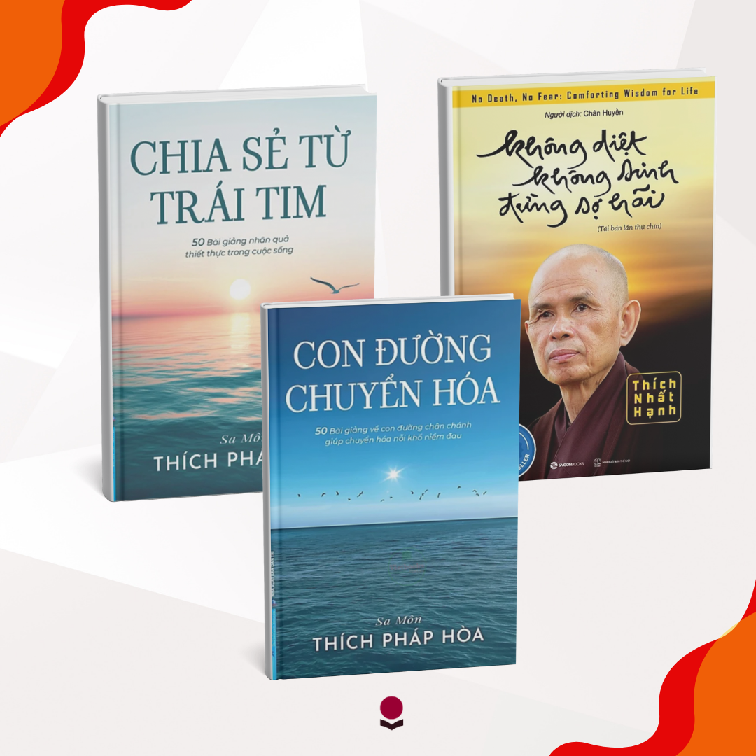 COMBO NEW YEAR: Chia Sẻ Từ Trái Tim + Không Diệt Không Sinh Đừng Sợ Hãi + Con Đường Chuyển Hóa