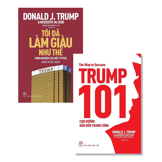 [Pre-order] Combo D.Trump: Tôi Đã Làm Giàu Như Thế + Trump 101: Con Đường Dẫn Đến Thành Công