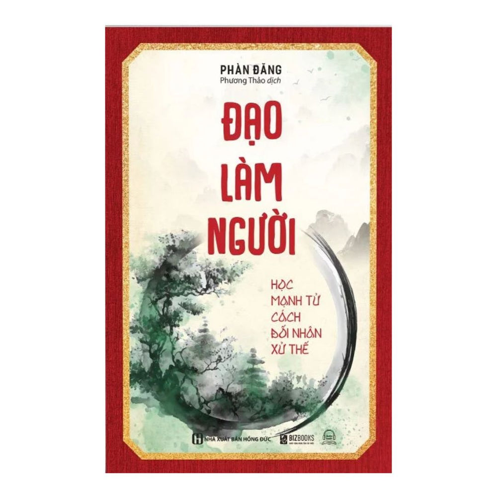 Đạo Làm Người: Học Mạnh Tử Cách Đối Nhân Xử Thế